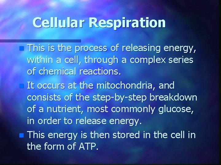 Cellular Respiration This is the process of releasing energy, within a cell, through a