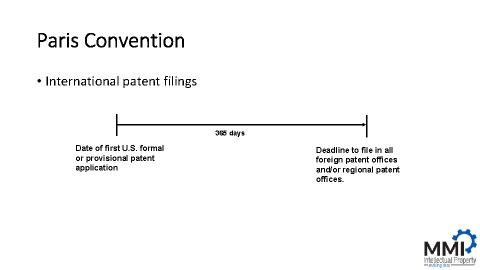 Paris Convention • International patent filings 365 days Date of first U. S. formal