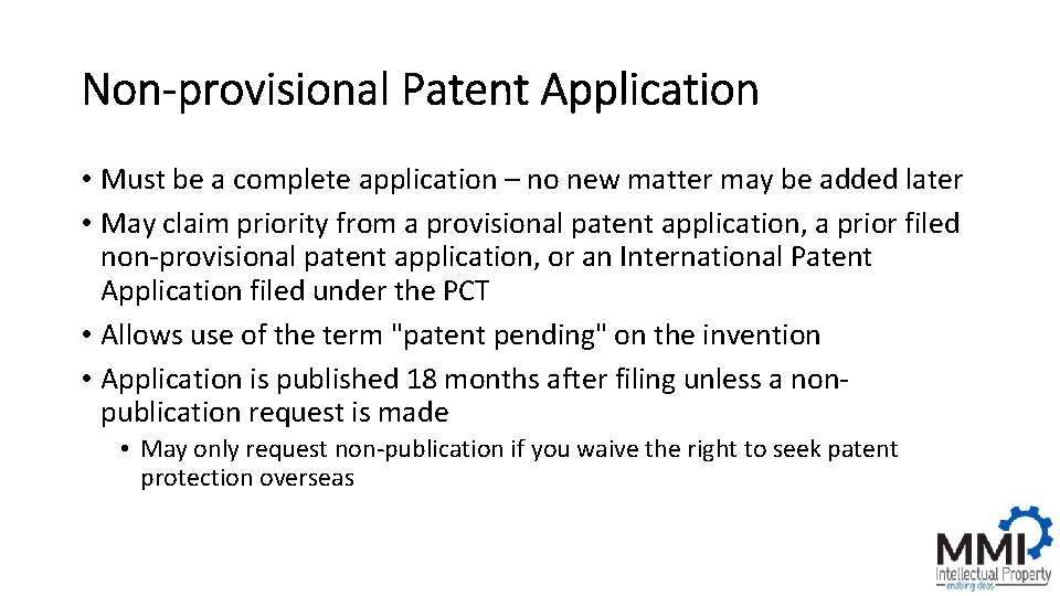 Non-provisional Patent Application • Must be a complete application – no new matter may