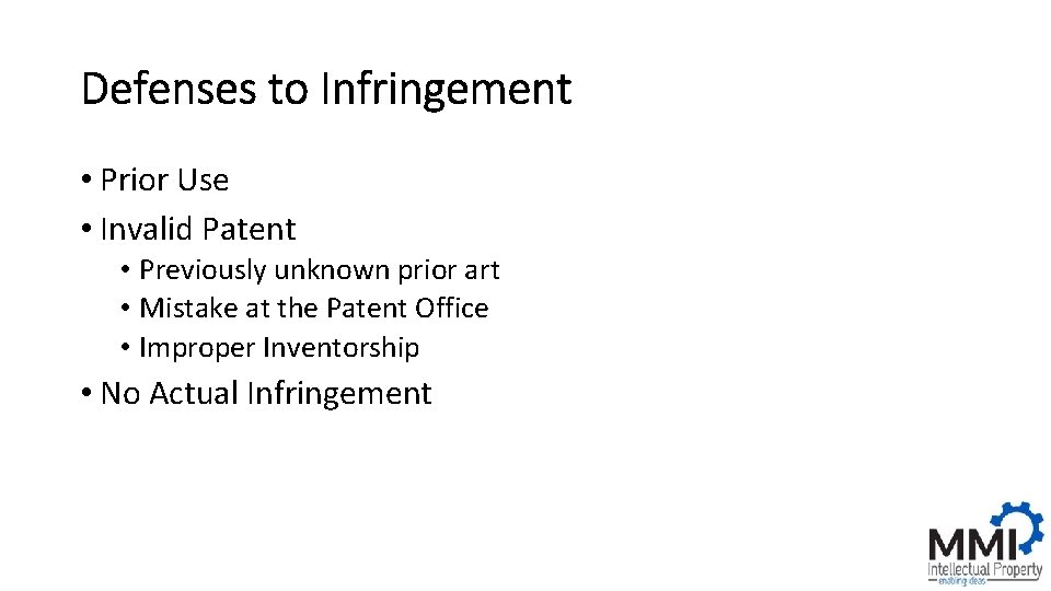 Defenses to Infringement • Prior Use • Invalid Patent • Previously unknown prior art