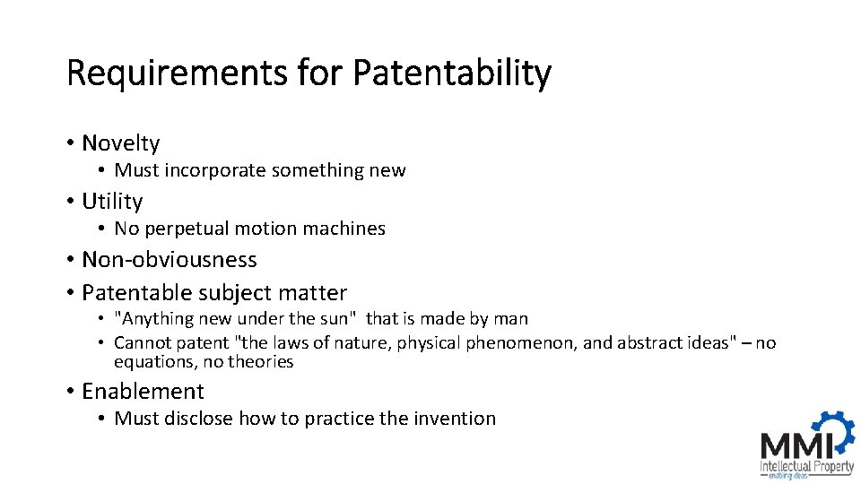 Requirements for Patentability • Novelty • Must incorporate something new • Utility • No