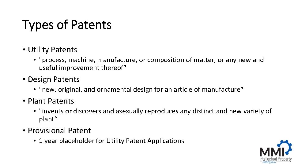 Types of Patents • Utility Patents • "process, machine, manufacture, or composition of matter,