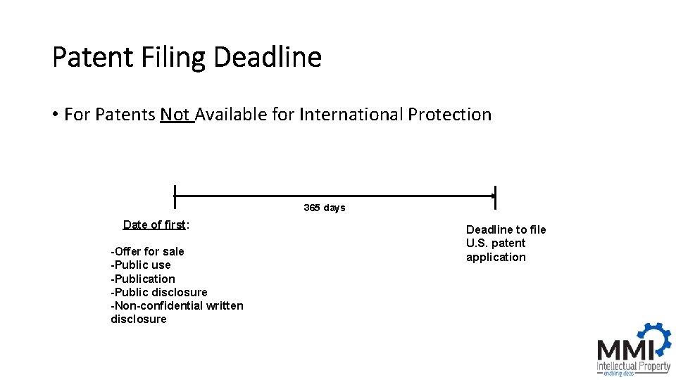 Patent Filing Deadline • For Patents Not Available for International Protection 365 days Date