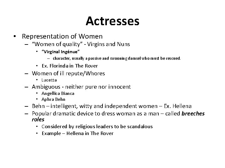 Actresses • Representation of Women – “Women of quality” - Virgins and Nuns •