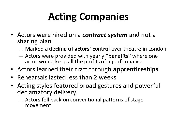Acting Companies • Actors were hired on a contract system and not a sharing
