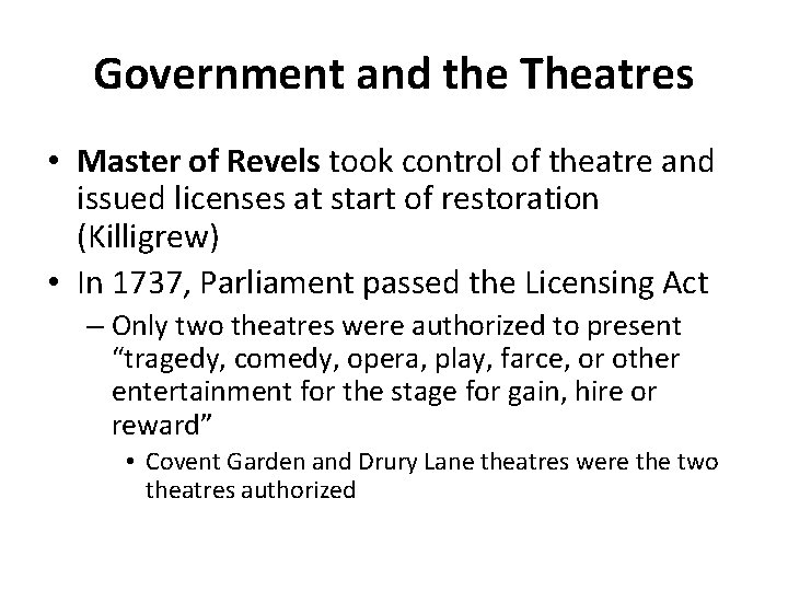 Government and the Theatres • Master of Revels took control of theatre and issued
