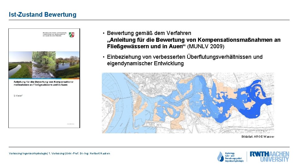 Ist-Zustand Bewertung • Bewertung gemäß dem Verfahren „Anleitung für die Bewertung von Kompensationsmaßnahmen an