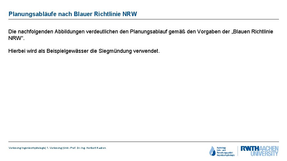 Planungsabläufe nach Blauer Richtlinie NRW Die nachfolgenden Abbildungen verdeutlichen den Planungsablauf gemäß den Vorgaben