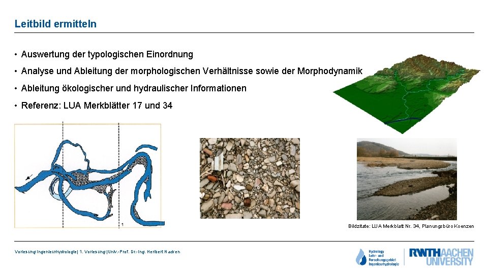 Leitbild ermitteln • Auswertung der typologischen Einordnung • Analyse und Ableitung der morphologischen Verhältnisse