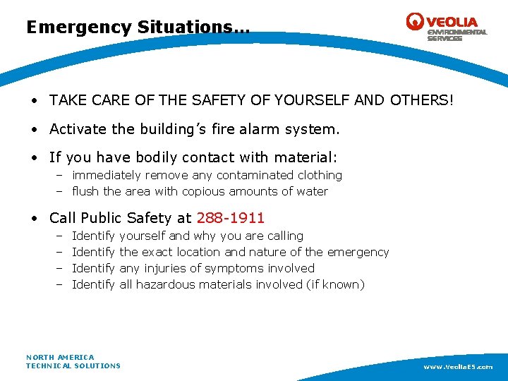 Emergency Situations… • TAKE CARE OF THE SAFETY OF YOURSELF AND OTHERS! • Activate