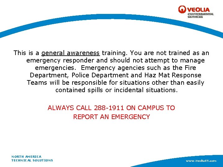 This is a general awareness training. You are not trained as an emergency responder
