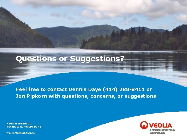 Questions or Suggestions? Feel free to contact Dennis Daye (414) 288 -8411 or Jon