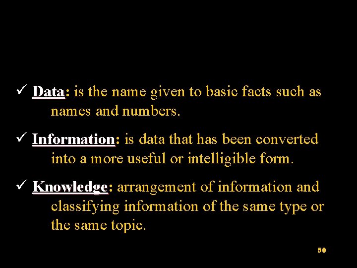 ü Data: Data is the name given to basic facts such as names and