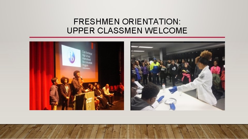 FRESHMEN ORIENTATION: UPPER CLASSMEN WELCOME 