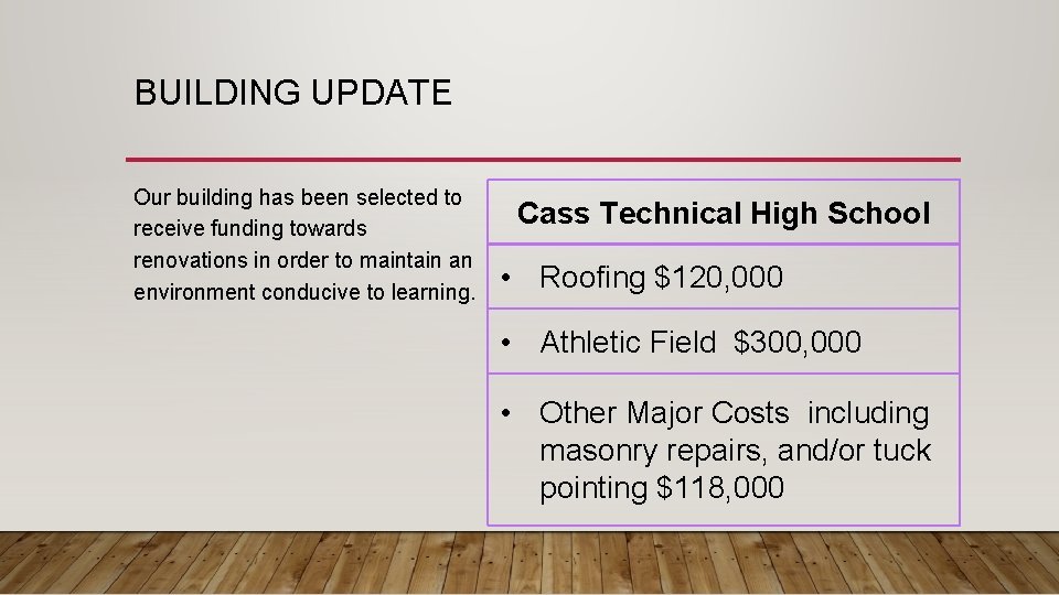 BUILDING UPDATE Our building has been selected to receive funding towards renovations in order