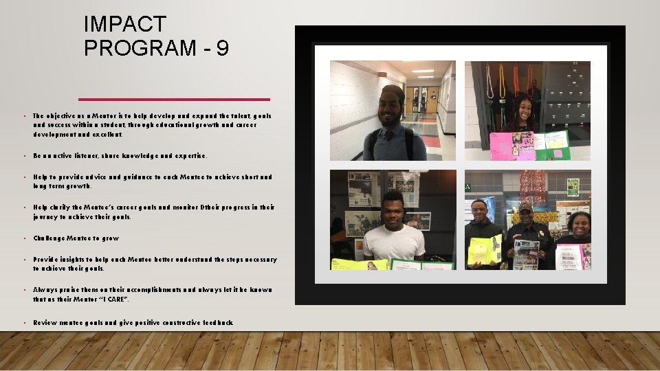 IMPACT PROGRAM - 9 • The objective as a Mentor is to help develop