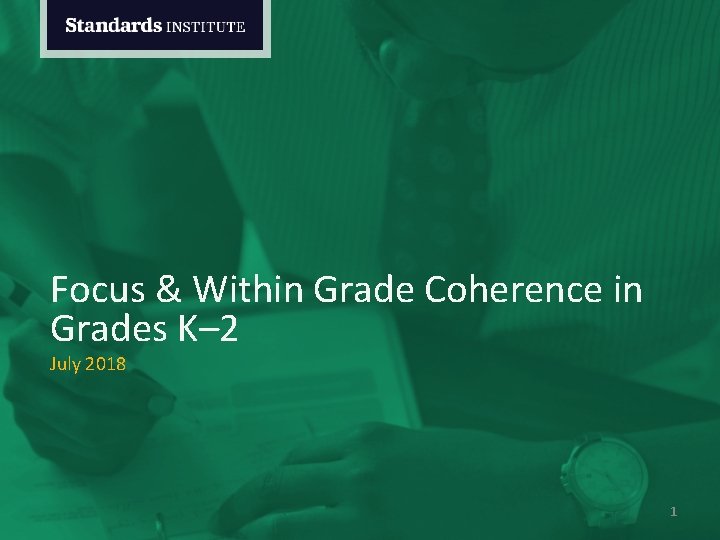 Focus & Within Grade Coherence in Grades K– 2 July 2018 1 