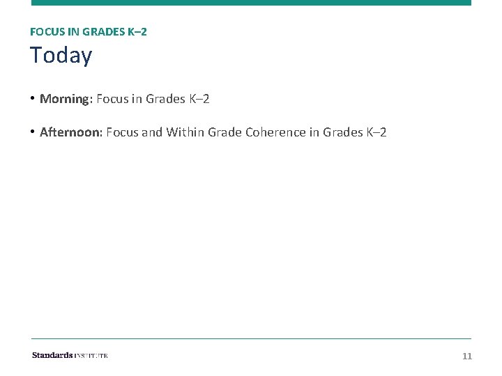 FOCUS IN GRADES K– 2 Today • Morning: Focus in Grades K– 2 •