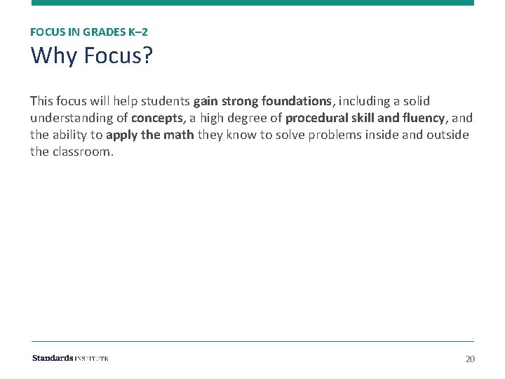 FOCUS IN GRADES K– 2 Why Focus? This focus will help students gain strong