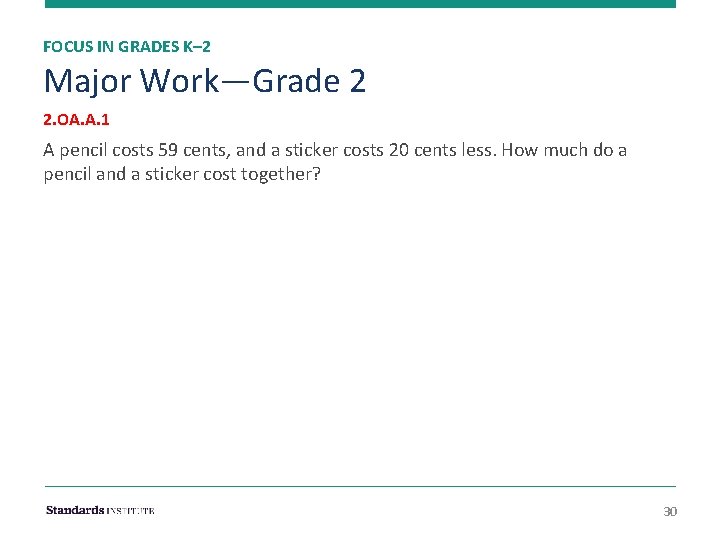 FOCUS IN GRADES K– 2 Major Work—Grade 2 2. OA. A. 1 A pencil
