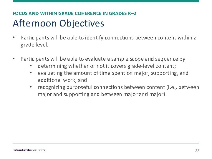 FOCUS AND WITHIN GRADE COHERENCE IN GRADES K– 2 Afternoon Objectives • Participants will