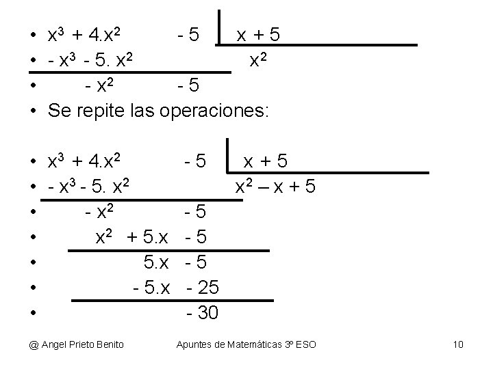  • x 3 + 4. x 2 -5 x +5 • - x