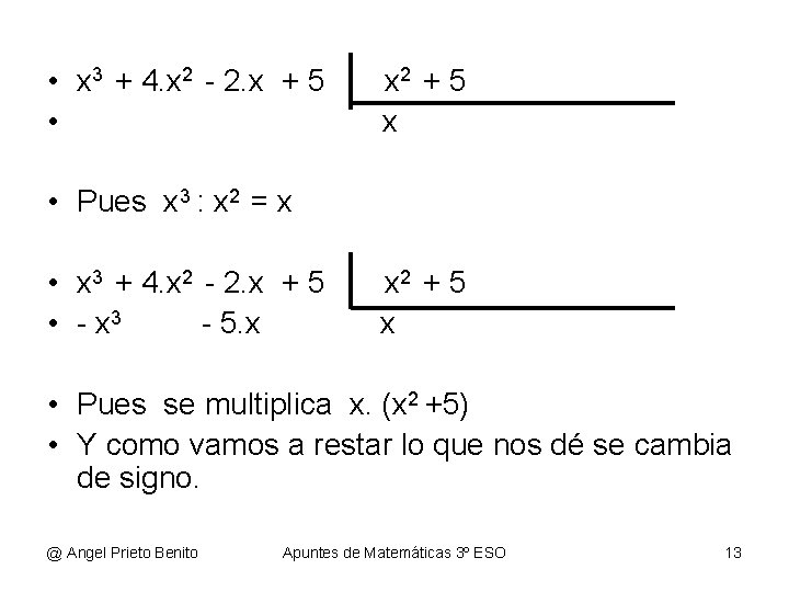  • x 3 + 4. x 2 - 2. x + 5 •