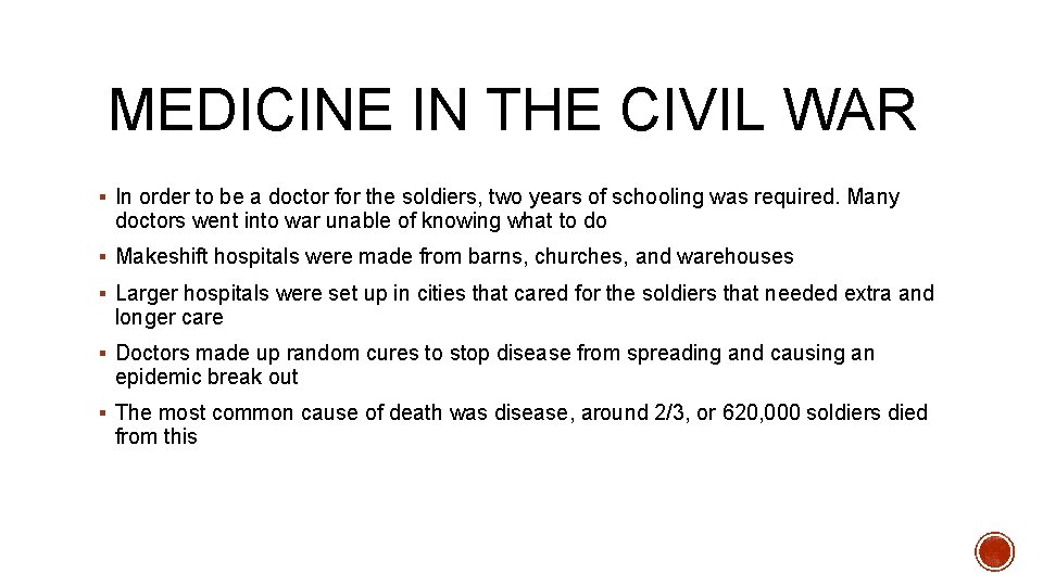 MEDICINE IN THE CIVIL WAR § In order to be a doctor for the