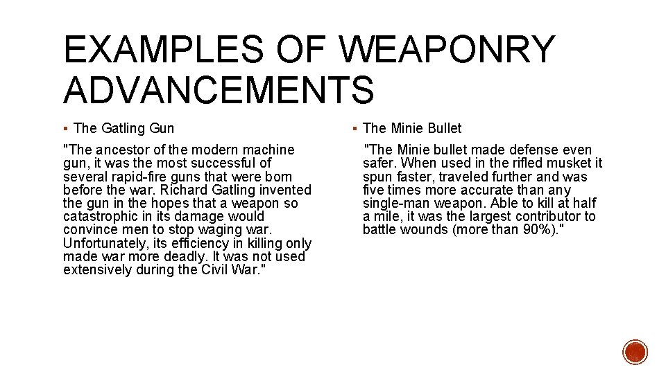 EXAMPLES OF WEAPONRY ADVANCEMENTS § The Gatling Gun § The Minie Bullet "The ancestor