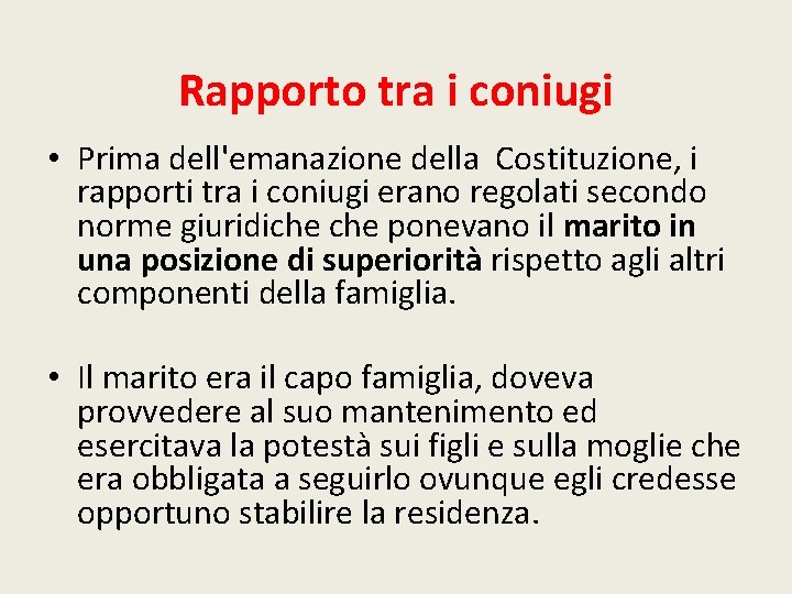 Rapporto tra i coniugi • Prima dell'emanazione della Costituzione, i rapporti tra i coniugi