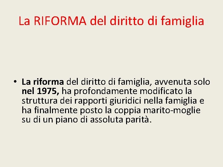 La RIFORMA del diritto di famiglia • La riforma del diritto di famiglia, avvenuta