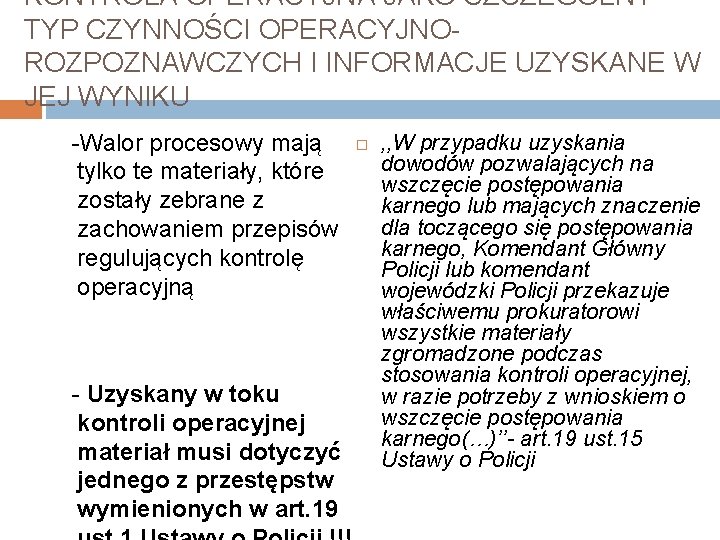 KONTROLA OPERACYJNA JAKO SZCZEGÓLNY TYP CZYNNOŚCI OPERACYJNO- ROZPOZNAWCZYCH I INFORMACJE UZYSKANE W JEJ WYNIKU