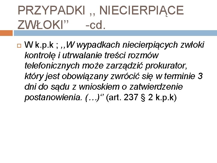 PRZYPADKI , , NIECIERPIĄCE ZWŁOKI’’ -cd. W k. p. k ; , , W