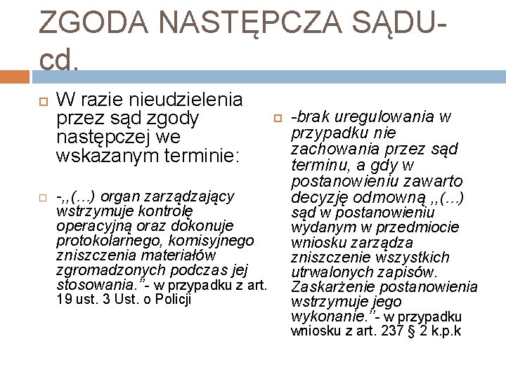 ZGODA NASTĘPCZA SĄDU- cd. W razie nieudzielenia przez sąd zgody następczej we wskazanym terminie: