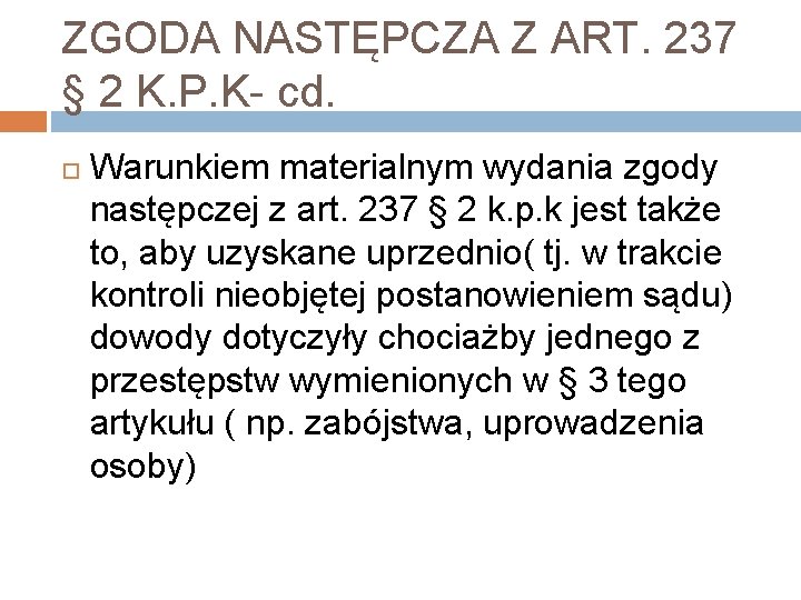 ZGODA NASTĘPCZA Z ART. 237 § 2 K. P. K- cd. Warunkiem materialnym wydania