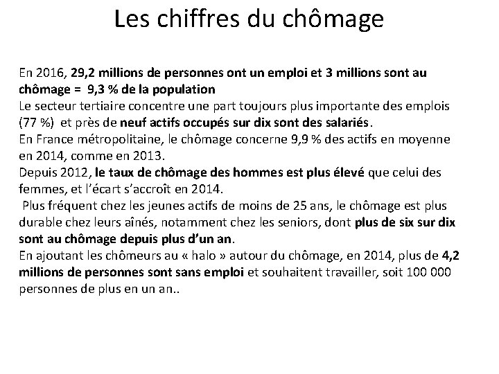 Les chiffres du chômage En 2016, 29, 2 millions de personnes ont un emploi