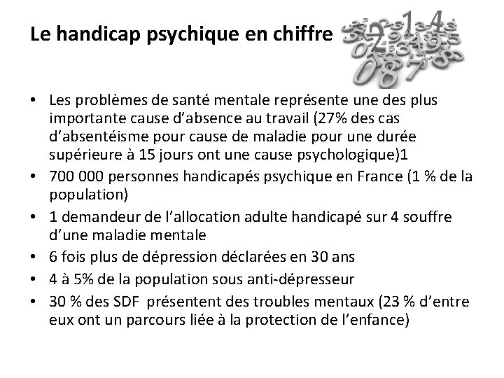 Le handicap psychique en chiffre • Les problèmes de santé mentale représente une des