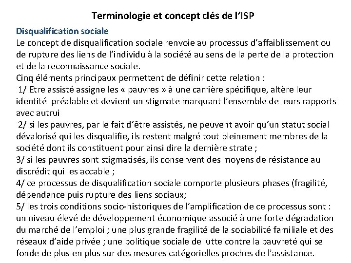 Terminologie et concept clés de l’ISP Disqualification sociale Le concept de disqualification sociale renvoie