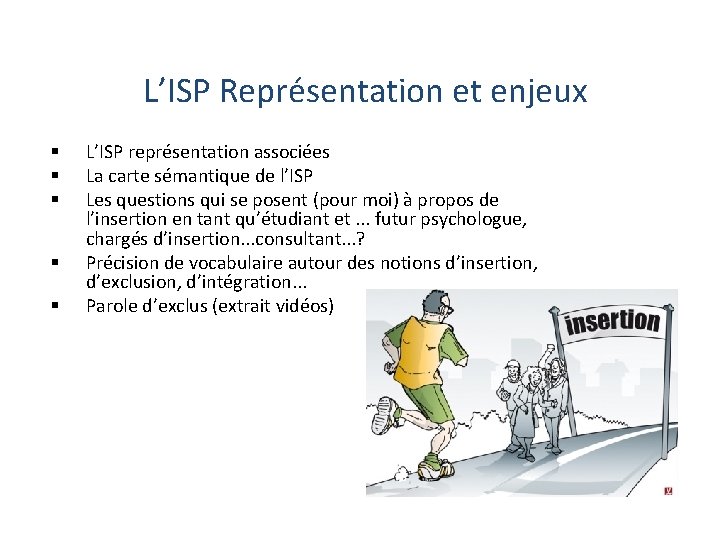 L’ISP Représentation et enjeux § § § L’ISP représentation associées La carte sémantique de