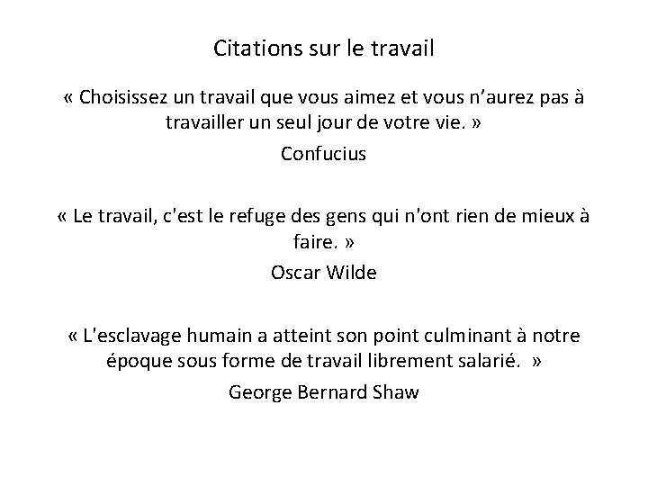 Citations sur le travail « Choisissez un travail que vous aimez et vous n’aurez