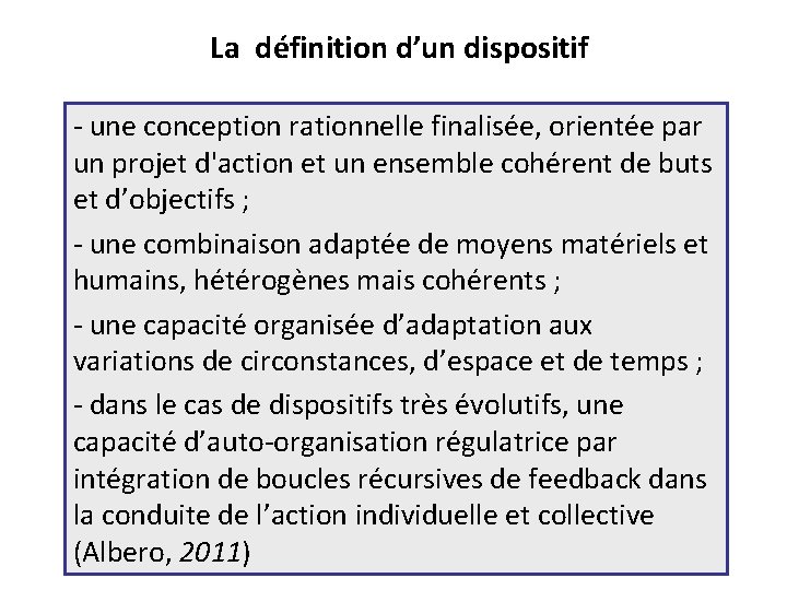 La définition d’un dispositif - une conception rationnelle finalisée, orientée par un projet d'action