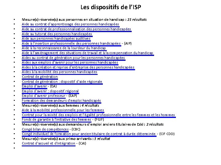 Les dispositifs de l’ISP • • • • • • • Mesure(s) réservée(s) aux