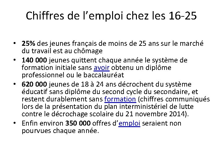 Chiffres de l’emploi chez les 16 -25 • 25% des jeunes français de moins