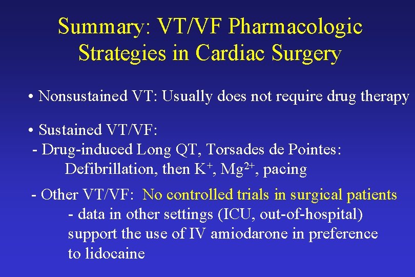 Summary: VT/VF Pharmacologic Strategies in Cardiac Surgery • Nonsustained VT: Usually does not require