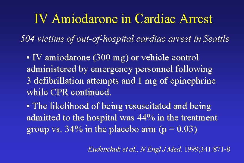 IV Amiodarone in Cardiac Arrest 504 victims of out-of-hospital cardiac arrest in Seattle •