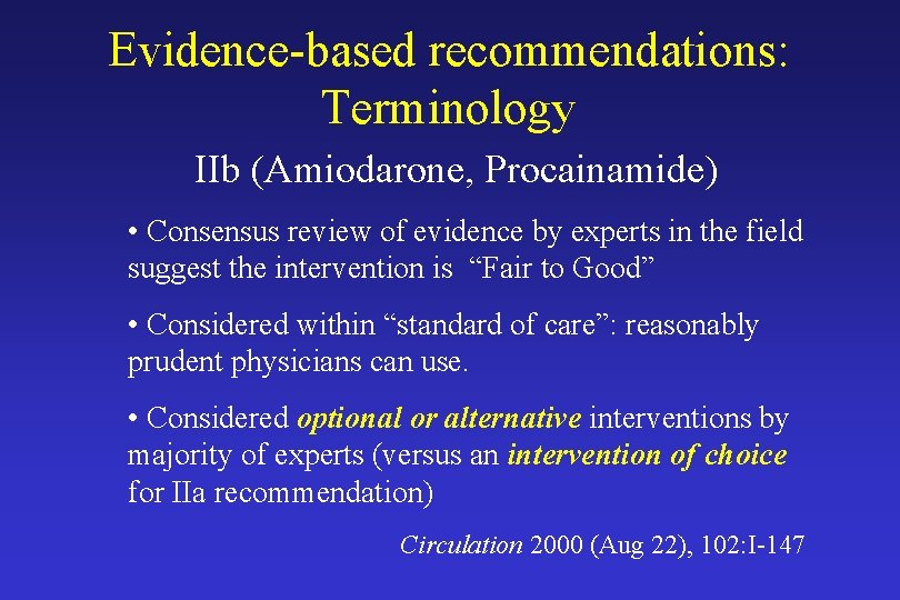 Evidence-based recommendations: Terminology IIb (Amiodarone, Procainamide) • Consensus review of evidence by experts in