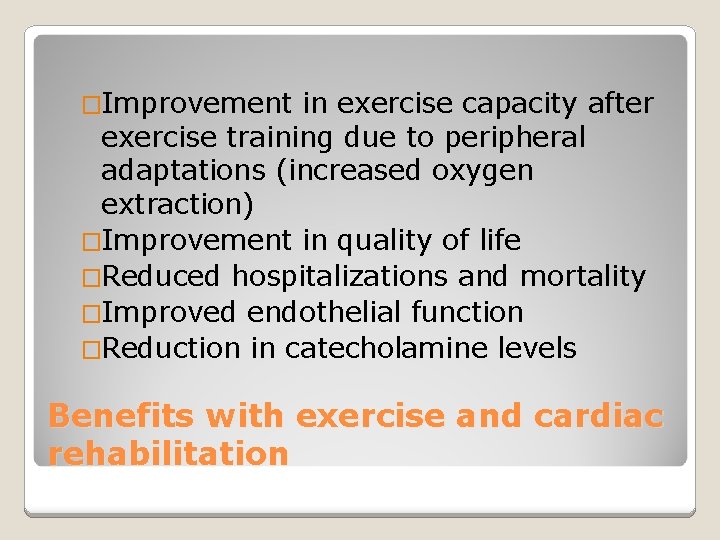 �Improvement in exercise capacity after exercise training due to peripheral adaptations (increased oxygen extraction)