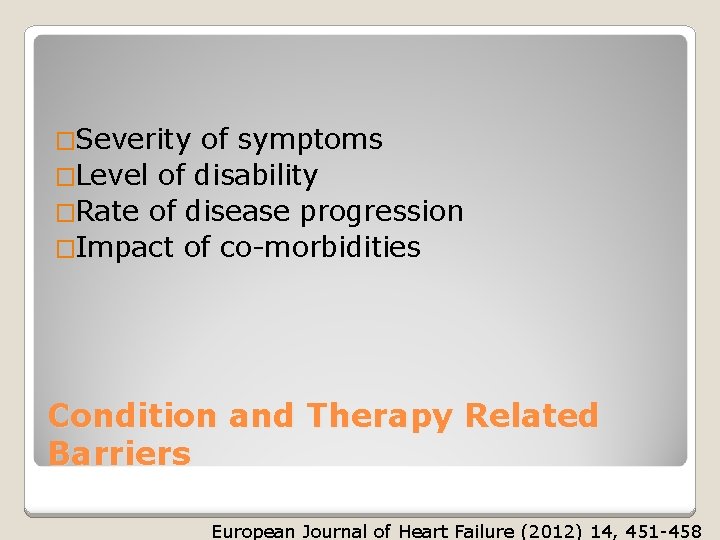 �Severity of symptoms �Level of disability �Rate of disease progression �Impact of co-morbidities Condition