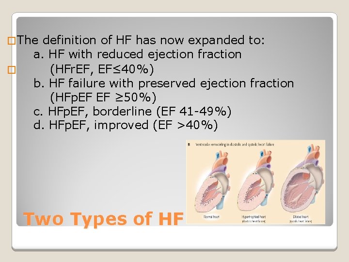 � The definition of HF has now expanded to: a. HF with reduced ejection