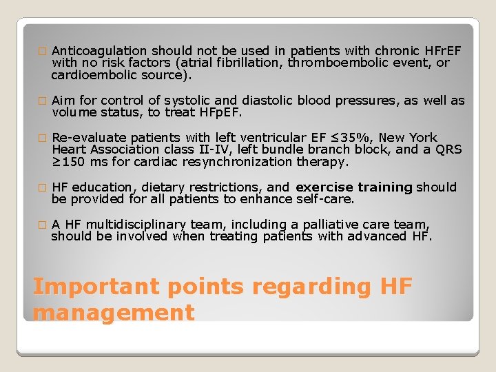 � Anticoagulation should not be used in patients with chronic HFr. EF with no